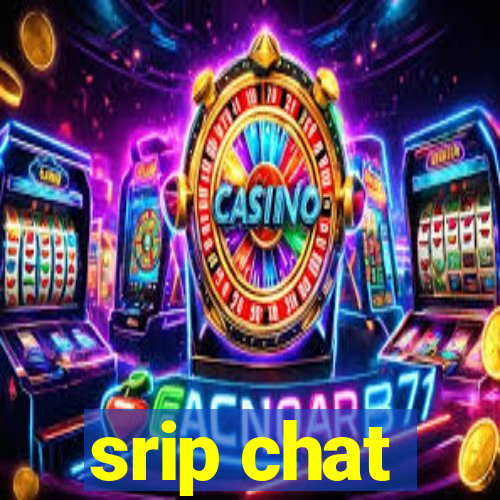 srip chat